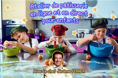 Cours de pâtisserie en ligne et en direct pour enfants avec le chef Jérôme Ferrer - Le vendredi 30 décembre 2022 à 15h